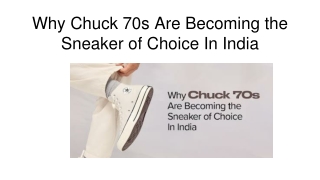 Why Chuck 70s Are Becoming the Sneaker of Choice In India