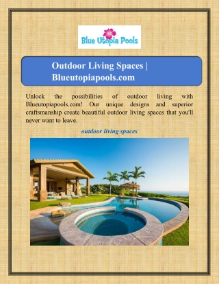 Outdoor Living Spaces | Blueutopiapools.com