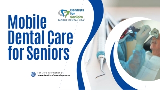 Mobile Dental Care for Seniors - www.dentistsforseniors.com