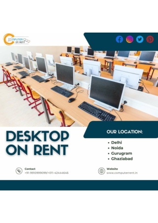 Desktop on rent in Greater Noida! 9910999099