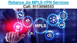 Reliance Jio MPLS-VPN Connection Tariff Plan Call: 9113098553