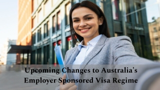 Upcoming Changes to Australia’s Employer Sponsored Visa Regime