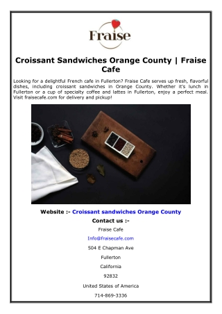 Croissant Sandwiches Orange County  Fraise Cafe