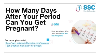 How many days after your periods can you get pregnant - Sai Speciality Center