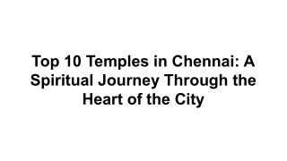 top 10 temples in chennai a spiritual journey