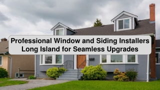 Professional Window and Siding Installers Long Island for Seamless Upgrades