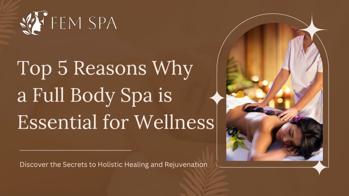 top 5 reasons why a full body spa is essential