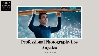 Premier Los Angeles Advertising Photographer - Tony Garcia Photography