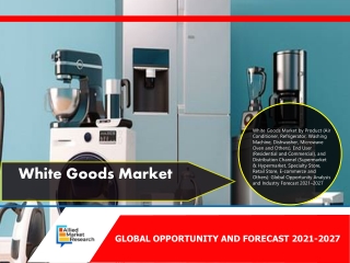 White Goods Market Size, Share | Growth - 2027