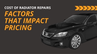 Cost of Radiator Repairs - Factors That Impact Pricing