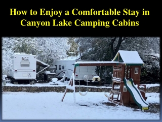 How to Enjoy a Comfortable Stay in Canyon Lake Camping Cabins