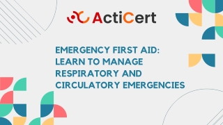 Emergency First Aid Learn to Manage Respiratory and Circulatory Emergencies