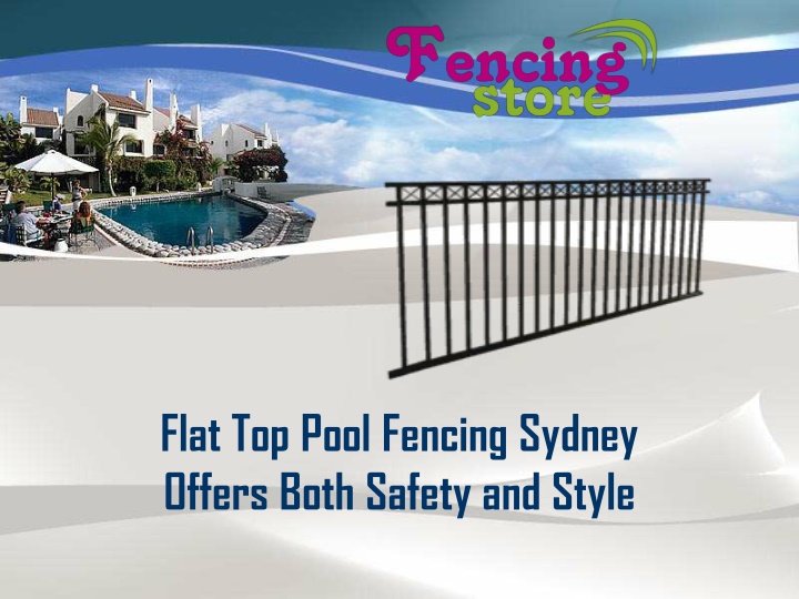 flat top pool fencing sydney offers both safety