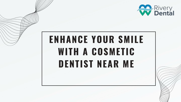 enhance your smile with a cosmetic dentist near me