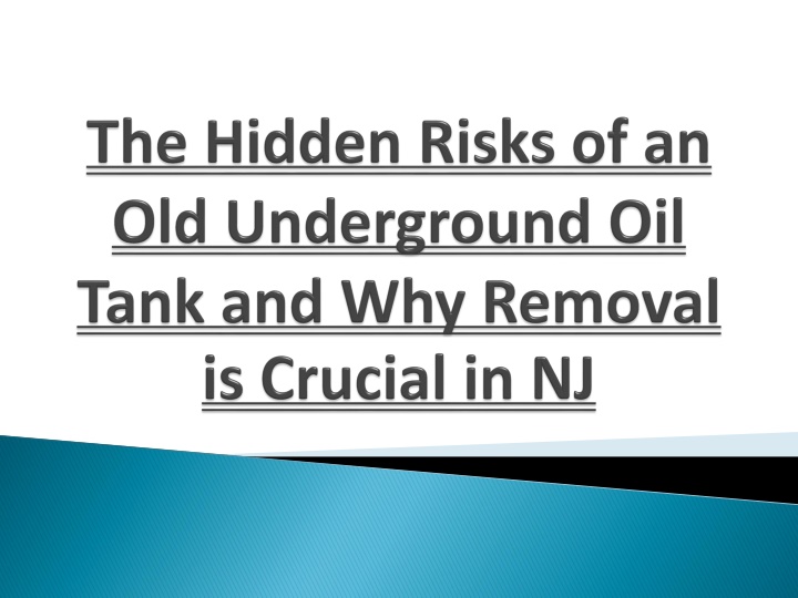 the hidden risks of an old underground oil tank and why removal is crucial in nj