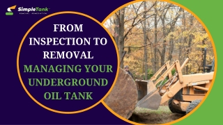 From Inspection to Removal Managing Your Underground Oil Tank