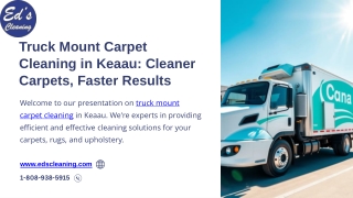 Truck Mount Carpet Cleaning in Keaau Cleaner Carpets Faster Results