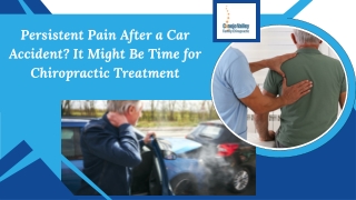 Persistent Pain After a Car Accident It Might Be Time for Chiropractic Treatment