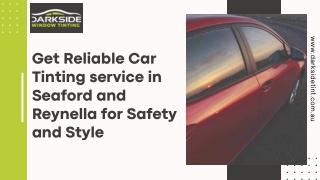 Get Reliable Car Tinting service in Seaford and Reynella for Safety and Style