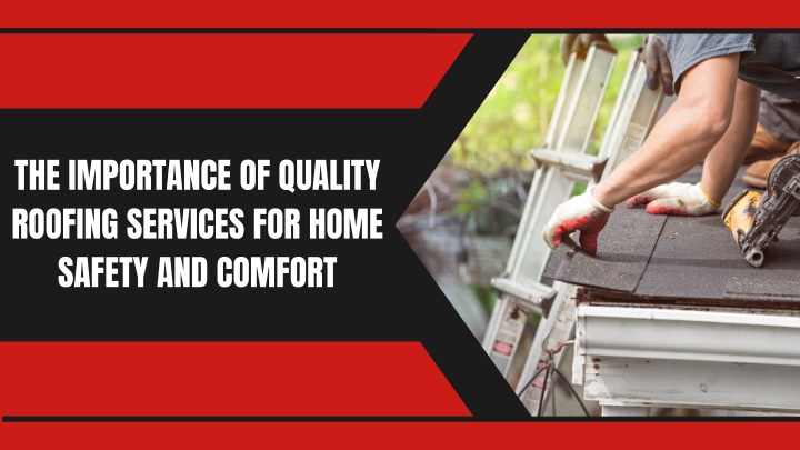 the importance of quality roofing services