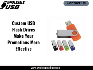 Custom USB Flash Drives Make Your Promotions More Effective