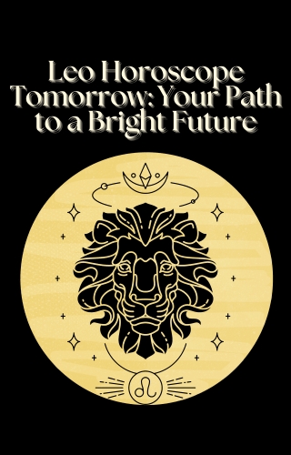 Leo Horoscope Tomorrow Your Path to a Bright Future