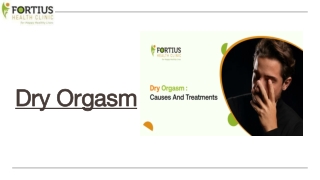 Dry Orgasm - Causes and Treatments