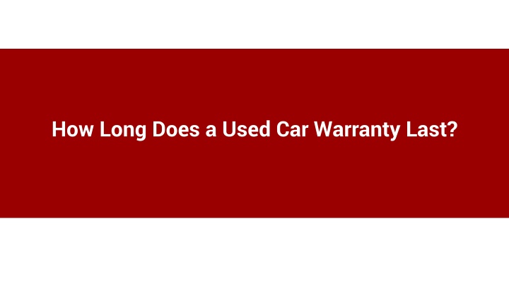 how long does a used car warranty last