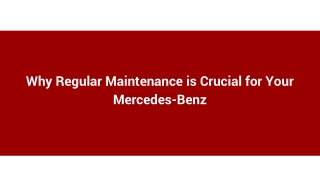 Why Regular Maintenance is Crucial for Your Mercedes-Benz