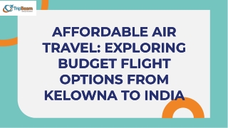 Cheap Flights from Kelowna to India – Book Now at Tripbeam.ca