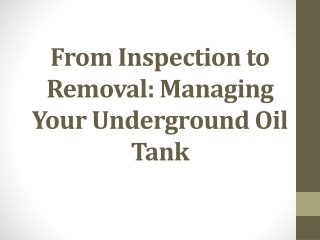 From Inspection to Removal: Managing Your Underground Oil Tank