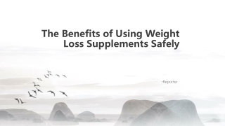 The Benefits of Using Weight Loss Supplements Safely: An In-De