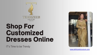 Time to be Trendy , Shop For Customized Dresses Online - Tehhzeeb Couture