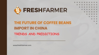 The Future of Coffee Beans Import in China Trends and Predictions
