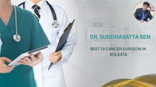 DR. SUDDHASATTA SEN - Best GI Cancer Surgeon in Kolkata