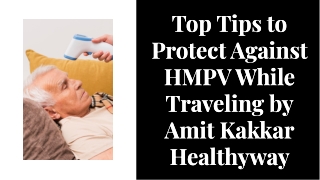 Top Tips to Protect Against HMPV While Traveling by Amit Kakkar Healthyway