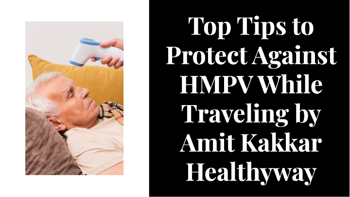 top tlps to protect agalnst hmpv whlle travellng