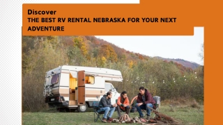 Discover the Best RV Rental Nebraska for Your Next Adventure