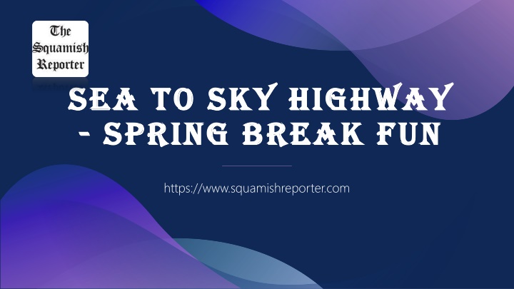 sea to sky highway spring break fun