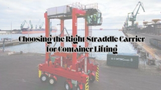 Choosing the Right Straddle Carrier for Container Lifting