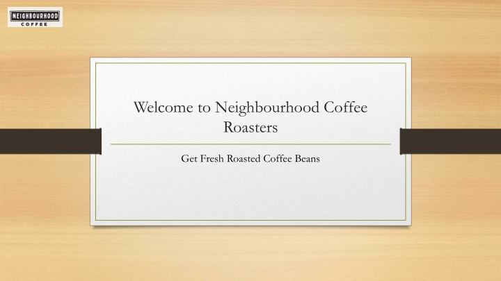 welcome to neighbourhood coffee roasters