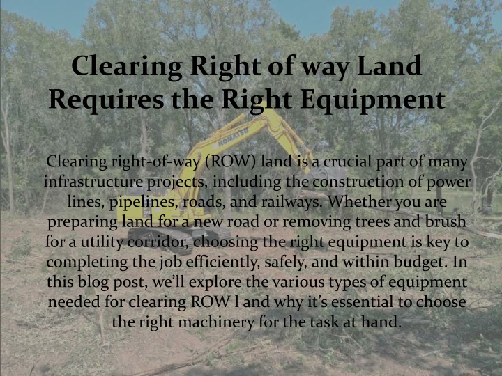 clearing right of way land requires the right equipment