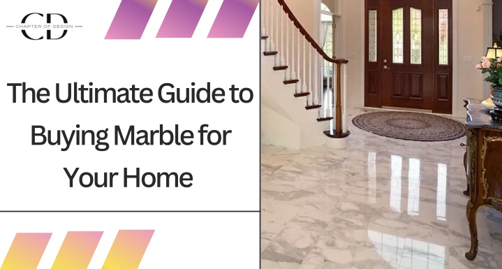 the ultimate guide to buying marble for your home