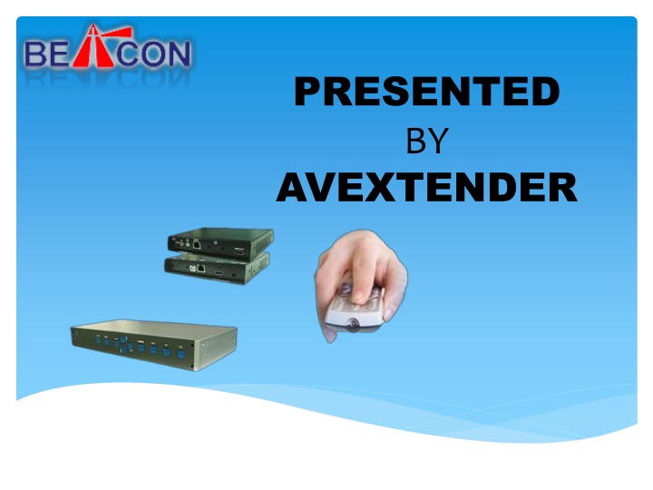 presented by avextender