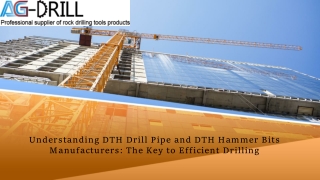 Understanding DTH Drill Pipe and DTH Hammer Bits Manufacturers The Key to Efficient Drilling