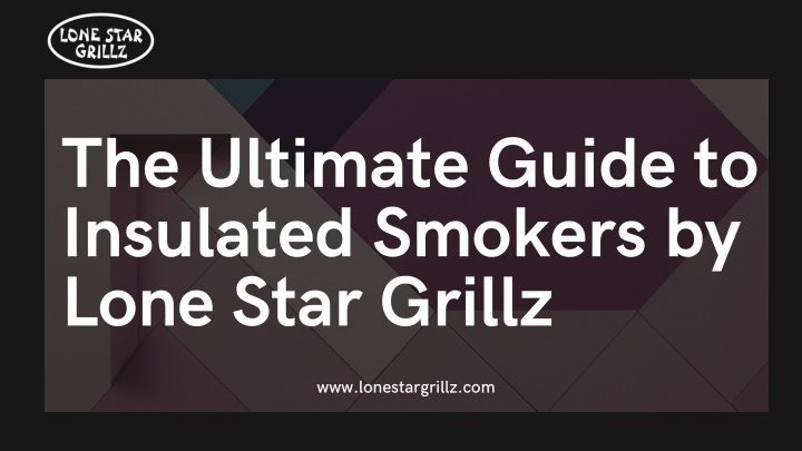 the ultimate guide to insulated smokers by lone