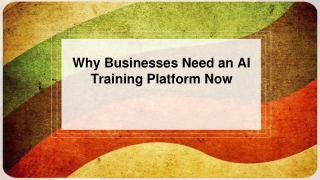 Why Businesses Need an AI Training Platform Now