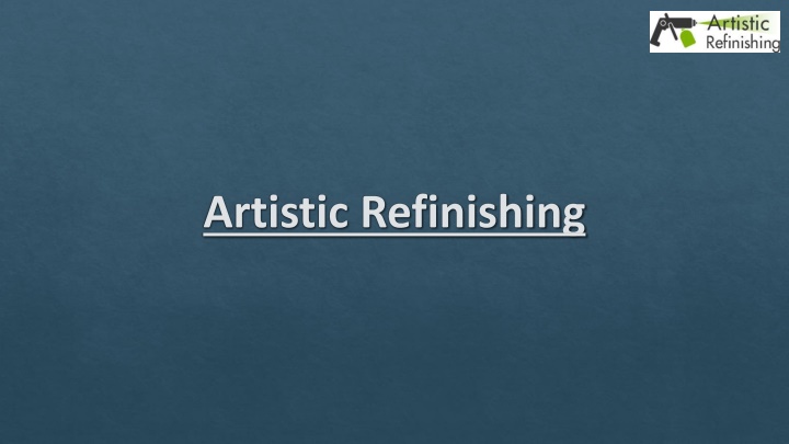 artistic refinishing