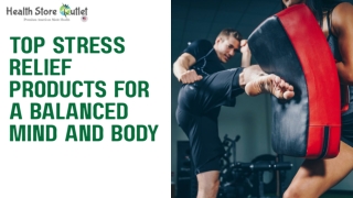 Top Stress Relief Products for a Balanced Mind and Body