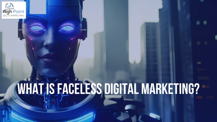 what is faceless digital marketing